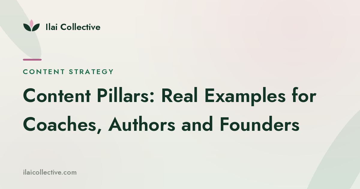 Content Pillars: Real Examples for Coaches, Authors and Founders